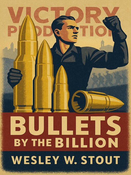 Title details for Bullets by the Billion by Wesley W Stout - Wait list